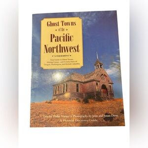 Ghost Towns of the Pacific Northwest